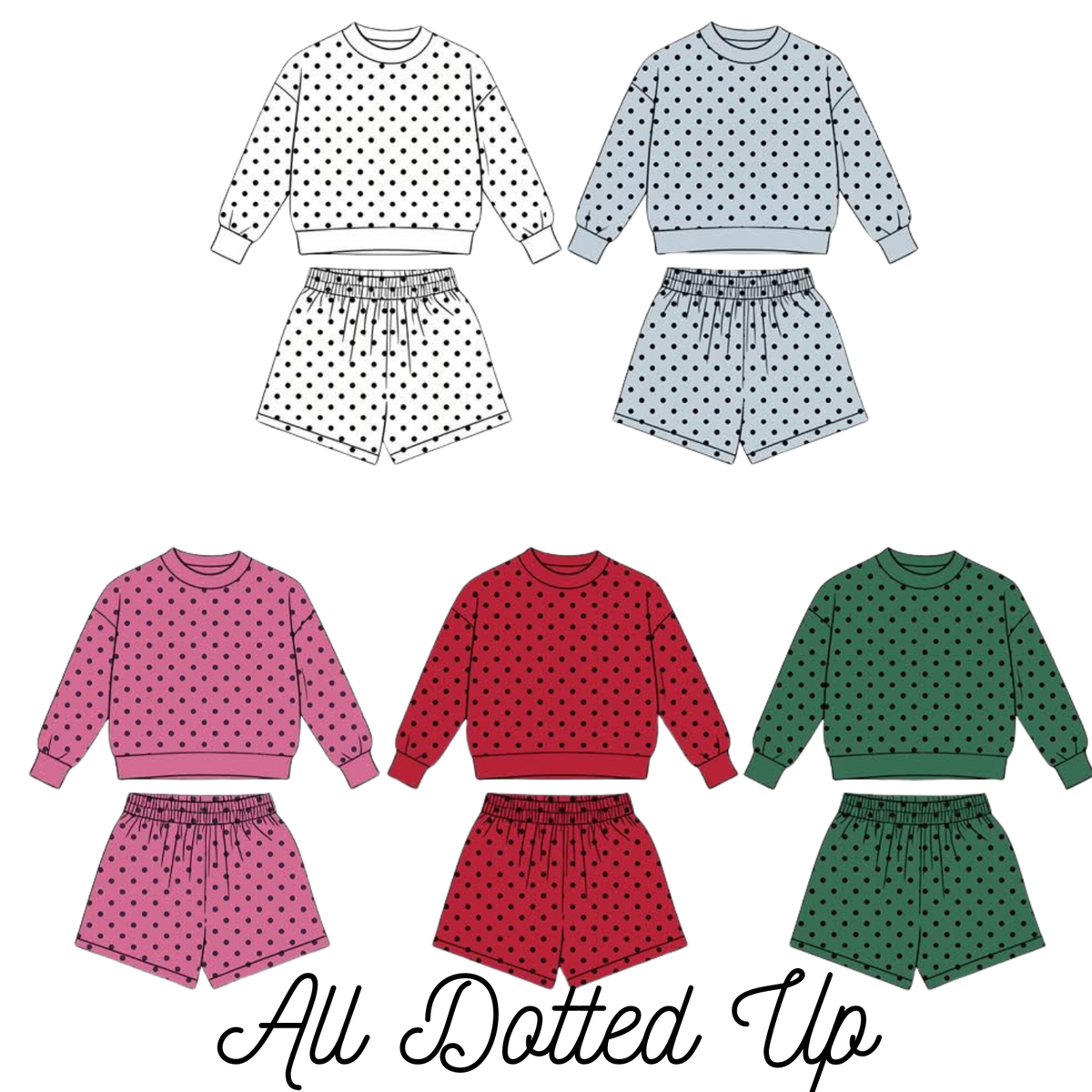 All dotted Up Sets - ETA DECEMBER